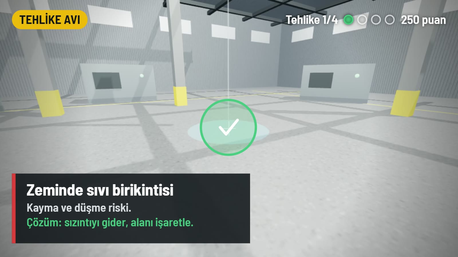 Tehlike Avı: sanal bir fabrikada zemindeki sıvı birikintisi, korkuluksuz platform kenarı gibi tehlikeleri bulan oyunlaştırılmış eğitim; her bulguda risk ve çözüm gösteriliyor, puan toplanıyor.